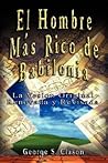 El hombre más rico de Babilonia by George S. Clason