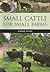 Small Cattle for Small Farms
