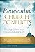 Redeeming Church Conflicts:...