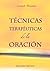 Técnicas terapéuticas de la oración (Spanish Edition)