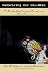 Recovering Our Children: A Handbook for Parents of Young People in Early Recovery Recovering Our Children: A Handbook for Parents of Young People in Early Recovery