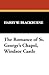 The Romance of St. George's Chapel, Windsor Castle
