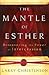 The Mantle of Esther by Larry Christenson