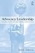 Advocacy Leadership by Gary L. Anderson