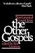 The Other Gospels: Non-Canonical Gospel Texts
