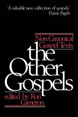 The Other Gospels: Non-Canonical Gospel Texts (Paperback)