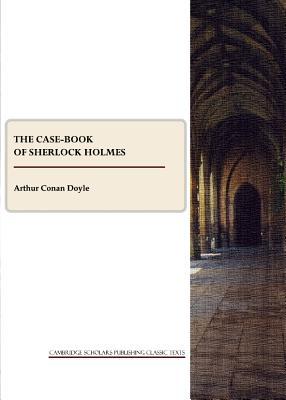 The Case-book of Sherlock Holmes