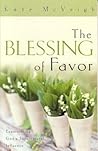 The Blessing of Favor: Experiencing God's Supernatural Influence
