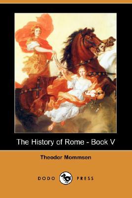 The History of Rome, Vol 5 (Paperback)
