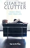 Clear The Clutter: Make Space For Your Life