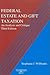 Federal Estate and Gift Taxation: An Analysis and Critique (Coursebook)