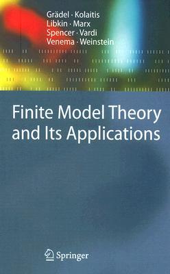 Finite Model Theory and Its Applications (Texts in Theoretical Computer Science. An EATCS Series)