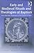 Early And Medieval Rituals And Theologies of Baptism: From the New Testament to the Council of Trent (Liturgy, Worship and Society Series)