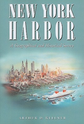 New York Harbor: A Geographical and Historical Survey (Paperback)