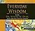 Everyday Wisdom by Wayne W. Dyer Everyday Wisdom by Wayne W. Dyer