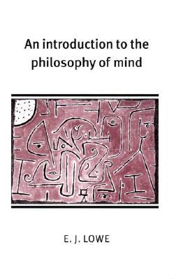 An Introduction to the Philosophy of Mind (Cambridge Introductions to Philosophy)