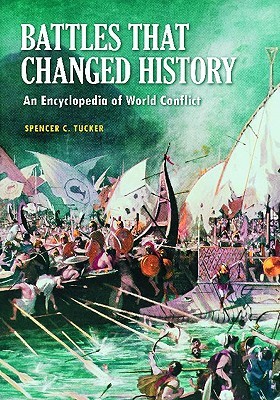 Battles that Changed History: An Encyclopedia of World Conflict (Hardcover)