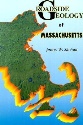 Roadside Geology of Massachusetts (Roadside Geology Series)