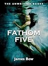 Fathom Five by James Bow