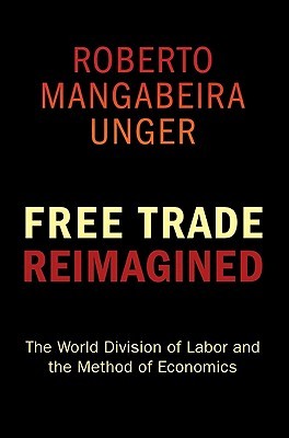 Free Trade Reimagined: The World Division of Labor and the Method of Economics (Hardcover)