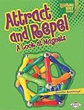 Attract and Repel: A Look at Magnets
