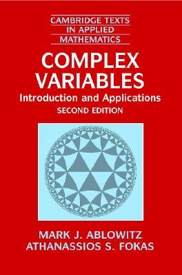 Complex Variables: Introduction and Applications (Cambridge Texts in Applied Mathematics, Series Number 35)