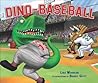 Dino-Baseball by Lisa Wheeler