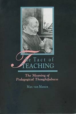 The Tact of Teaching: The Meaning of Pedagogical Thoughtfulness (Paperback)