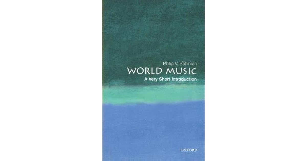 World Music A Very Short Introduction by Philip V. Bohlman