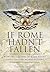 If Rome Hadn't Fallen: What...