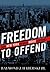 Freedom to Offend by Raymond J. Haberski Jr.