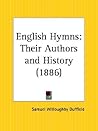English Hymns: Their Authors and History