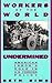 Workers of the World Undermined by Beth Sims