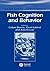 Fish Cognition and Behavior (Fish and Aquatic Resources)