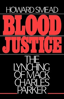 BLOOD JUSTICE: The Lynching of Mack Charles Parker (Paperback)