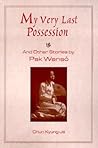 My Very Last Possession and Other Stories