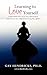 Learning To Love Yourself by Gay Hendricks
