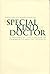 A Special Kind Of Doctor: A History of the College of Community Health Sciences
