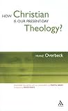 How Christian Is Our Present Day Theology?