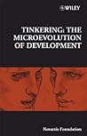 Tinkering: The Microevolution of Development (Novartis Foundation Symposia)