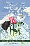 You Are Special To, Not Forsaken By, God by Dianne Michelle Rankin Taylor