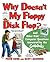 Why Doesn't My Floppy Disk Flop? by Peter Cook