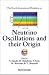NEUTRINO OSCILLATIONS AND THEIR ORIGIN - PROCEEDINGS OF THE FOURTH INTERNATIONAL WORKSHOP