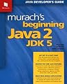 Murach's Beginning Java 2, JDK 5 Murach's Beginning Java 2, JDK 5