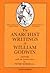 The Anarchist Writings Of William Godwin by William Godwin