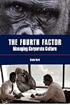 The Fourth Factor: Managing Corporate Culture The Fourth Factor: Managing Corporate Culture