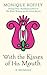 With the Kisses of His Mouth by Monique Roffey