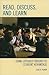 Read, Discuss, and Learn: Using Literacy Groups to Student Advantage: Using Literacy Groups to Student Advantage