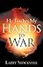 He Teaches My Hands to War by Larry Stockstill