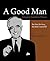 A Good Man, Gregory Goodwin Pincus  by Leonm Speroff